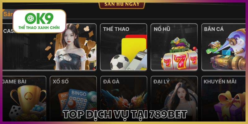 Có rất nhiều dịch vụ game ấn tượng tại 789bet